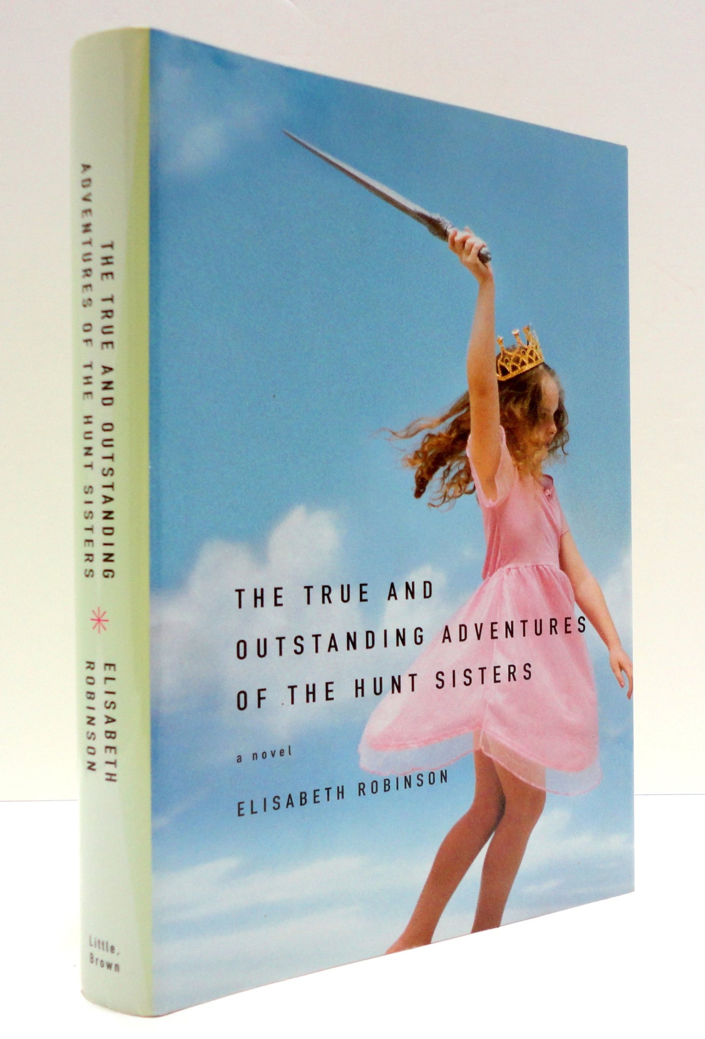 The True and Outstanding Adventures of the Hunt Sisters: A Novel