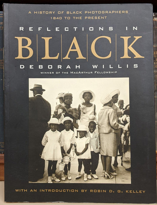 Reflections in Black: A History of Black Photographers 1840 to the Present