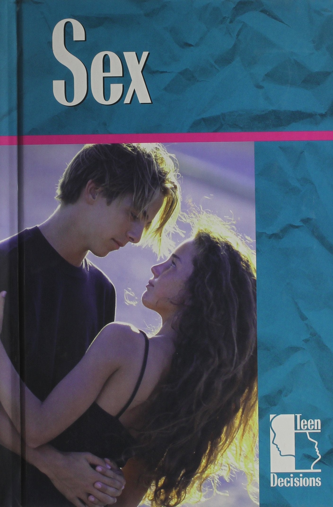 Teen Decisions - Sex (hardcover edition)