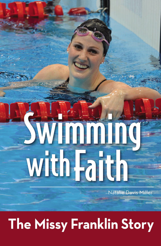 Swimming with Faith: The Missy Franklin Story (ZonderKidz Biography)