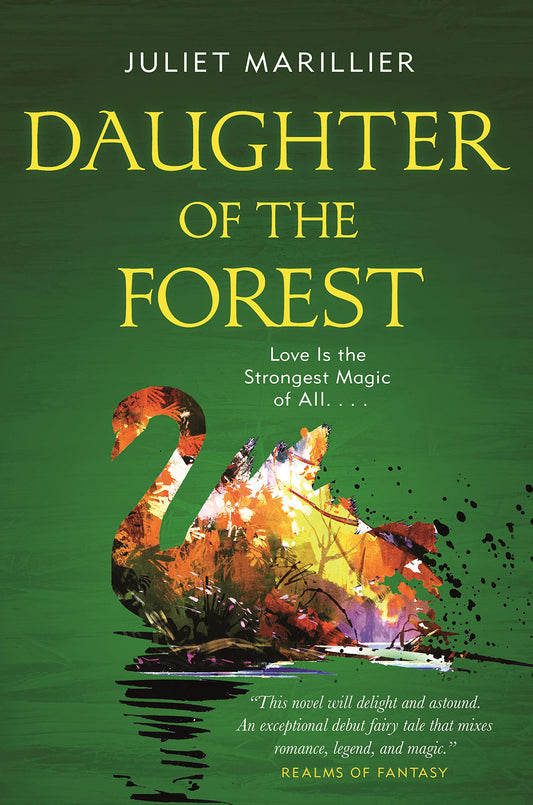 Daughter of the Forest: Book One of the Sevenwaters Trilogy (The Sevenwaters Trilogy, 1)