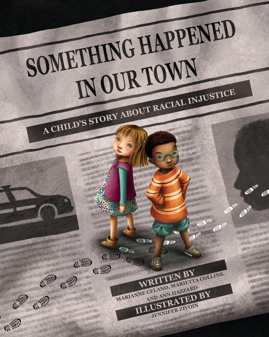 Something Happened in Our Town: A Child's Story About Racial Injustice (Something Happened Series)