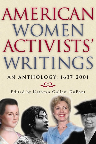 American Women Activists' Writings: An Anthology, 1637-2002