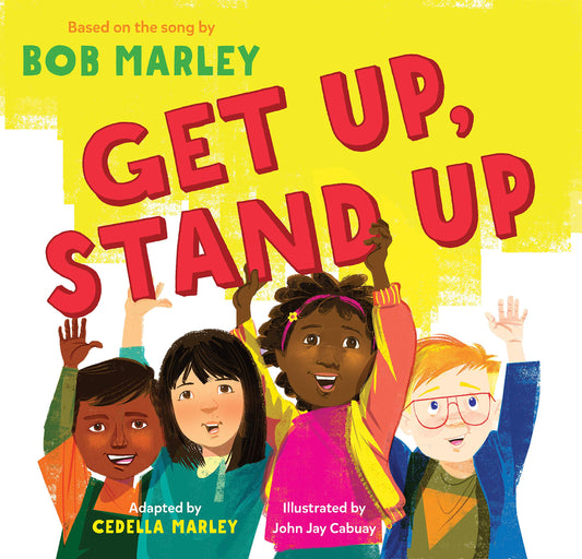 Get Up, Stand Up: (Preschool Music Book, Multicultural Books for Kids, Diversity Books for Toddlers, Bob Marley Children's Books) (Bob Marley by Chronicle Books)