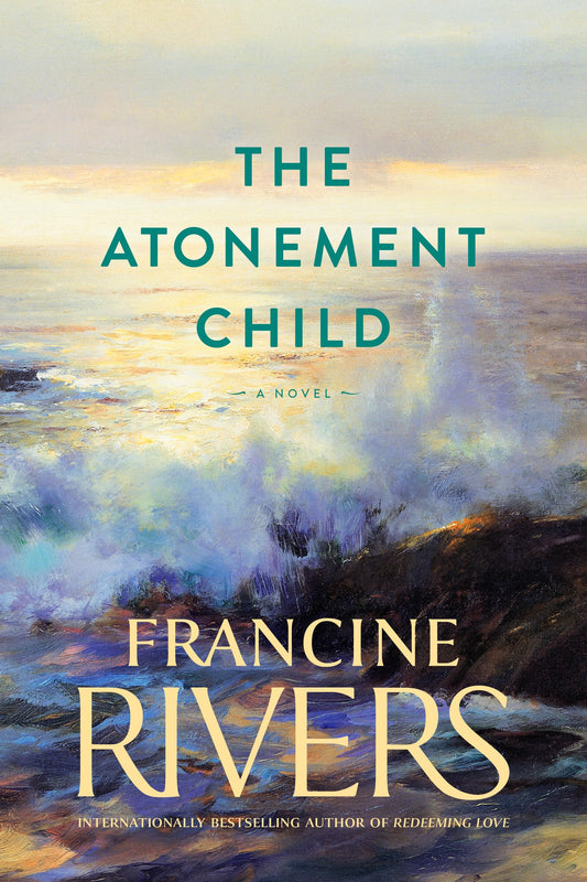 The Atonement Child: A Novel (A Heart-Wrenching but Uplifting Contemporary Christian Fiction Novel)