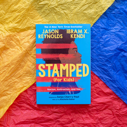 Stamped (For Kids): Racism, Antiracism, and You