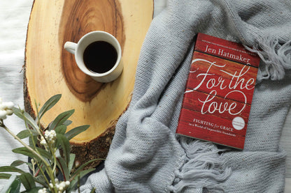 For the Love: Fighting for Grace in a World of Impossible Standards