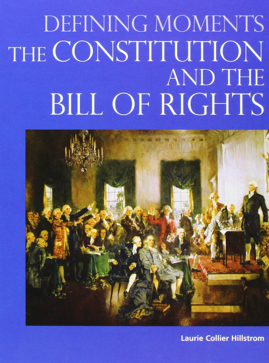 The Constitution and the Bill of Rights (Defining Moments)