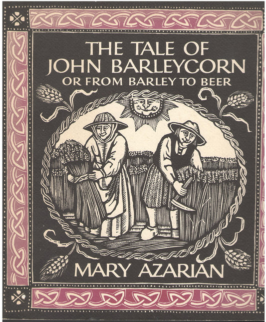 The Tale of John Barleycorn: Or from Barley to Beer