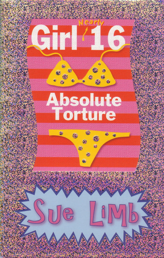 Girl (Nearly) 16 : Absolute Torture